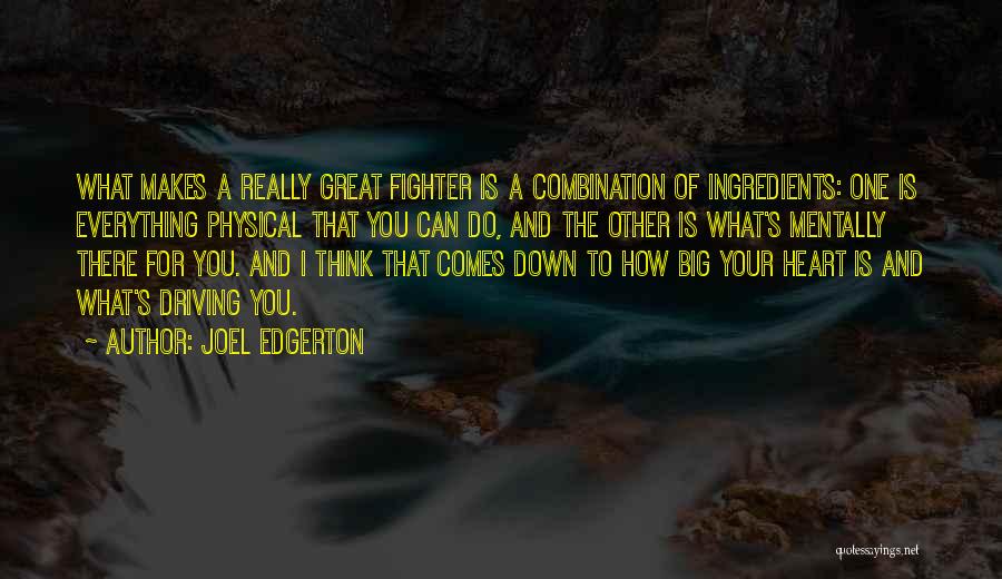 A Big Heart Quotes By Joel Edgerton