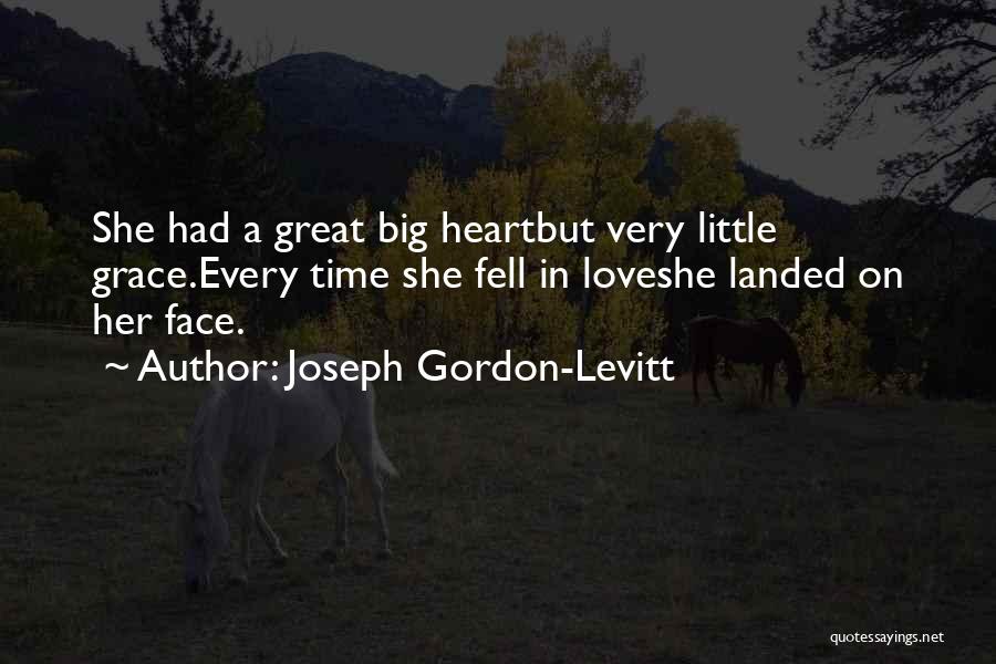 A Big Heart Quotes By Joseph Gordon-Levitt