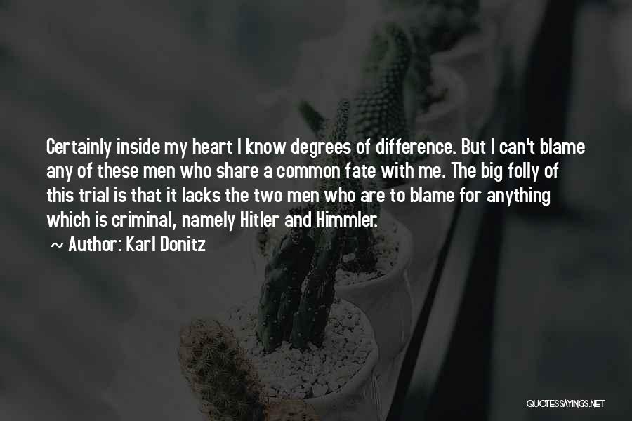 A Big Heart Quotes By Karl Donitz