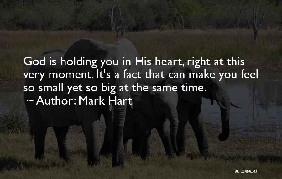 A Big Heart Quotes By Mark Hart