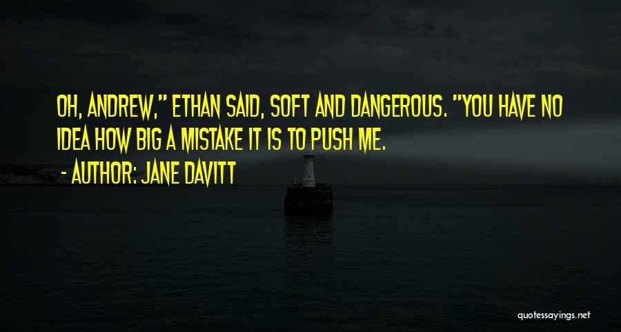 A Big Mistake Quotes By Jane Davitt