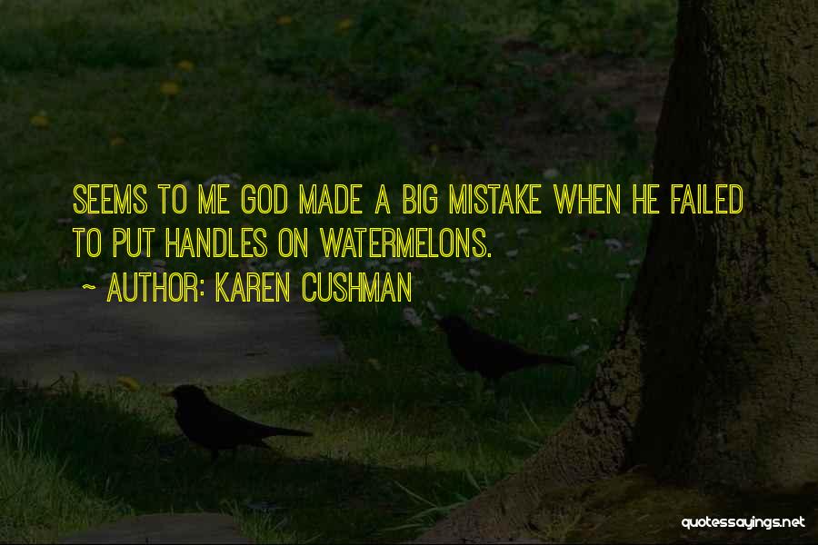 A Big Mistake Quotes By Karen Cushman