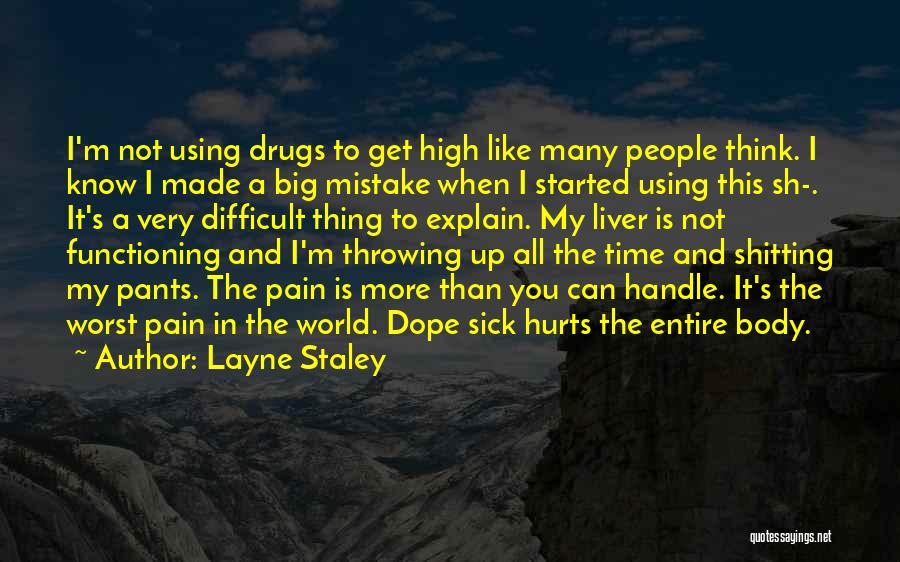 A Big Mistake Quotes By Layne Staley