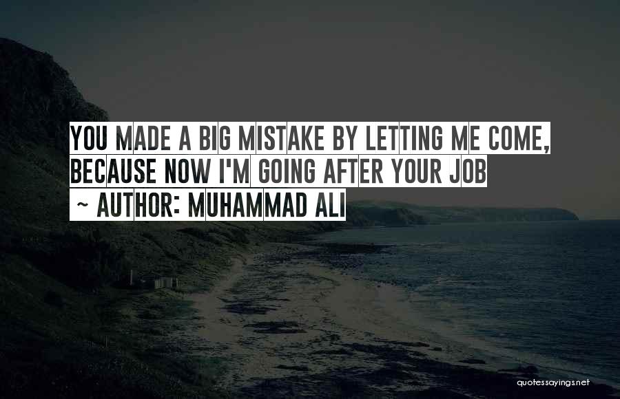 A Big Mistake Quotes By Muhammad Ali