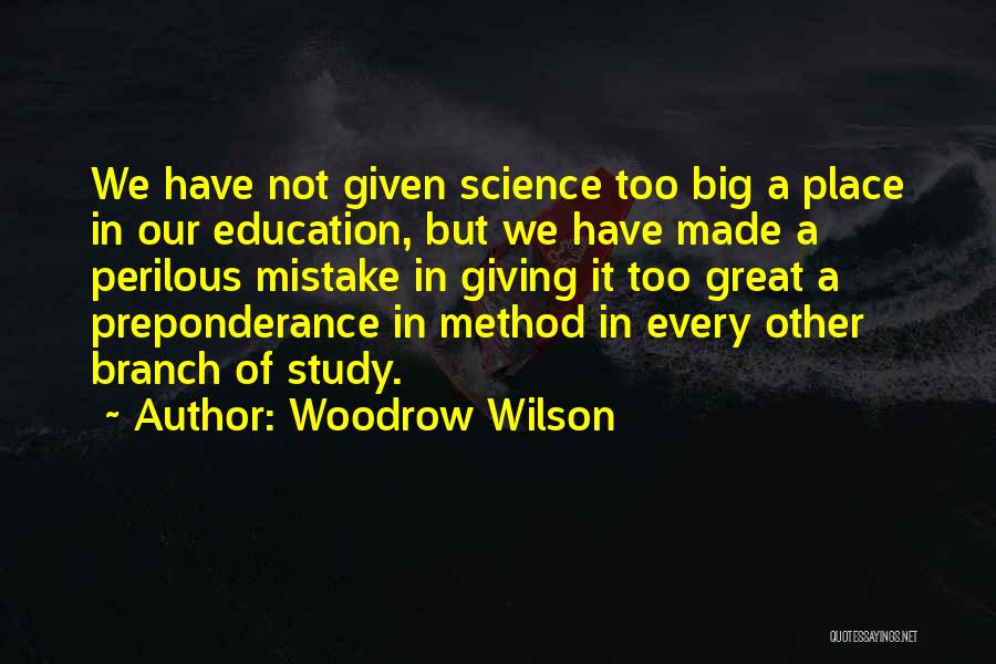 A Big Mistake Quotes By Woodrow Wilson