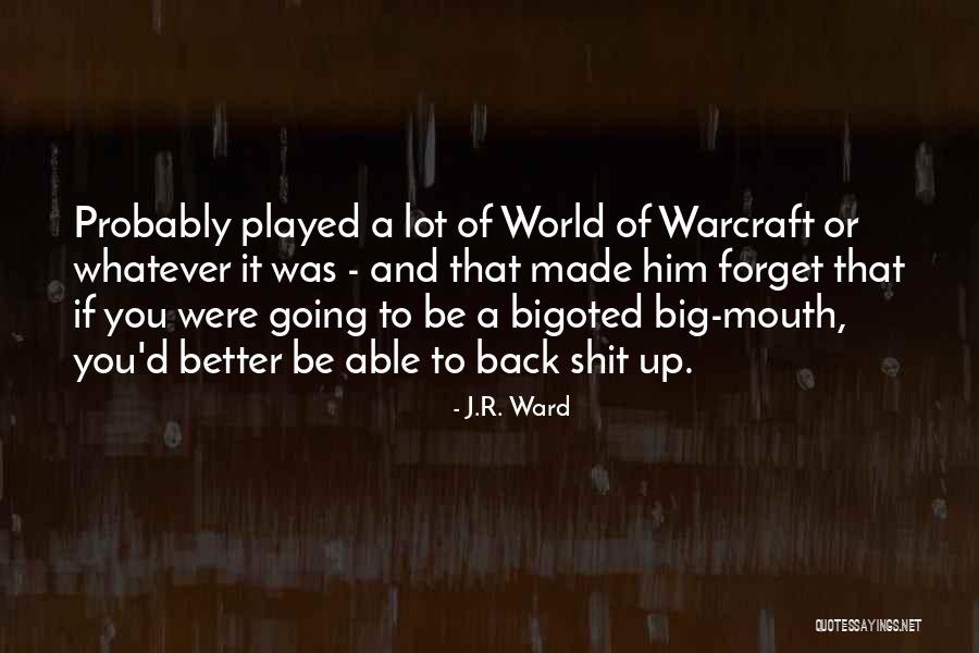 A Big Mouth Quotes By J.R. Ward A Big Mouth Quotes By J.R. Ward