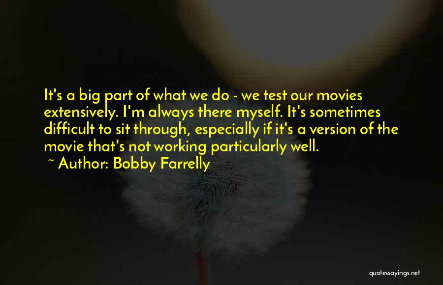 A Big Test Quotes By Bobby Farrelly