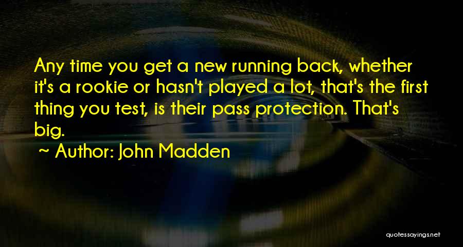 A Big Test Quotes By John Madden