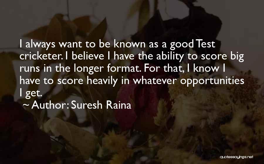 A Big Test Quotes By Suresh Raina