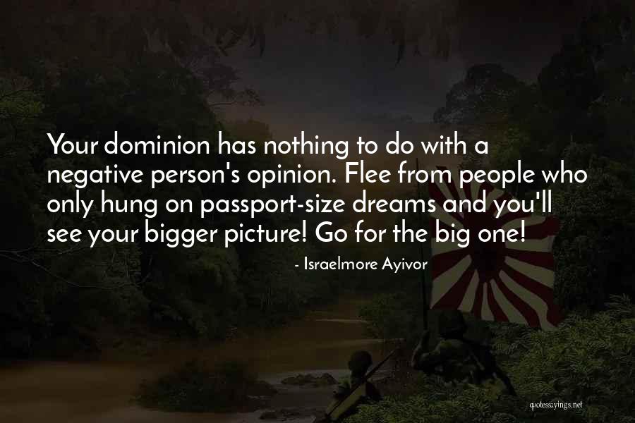 A Bigger Picture Quotes By Israelmore Ayivor A Bigger Picture Quotes By Israelmore Ayivor