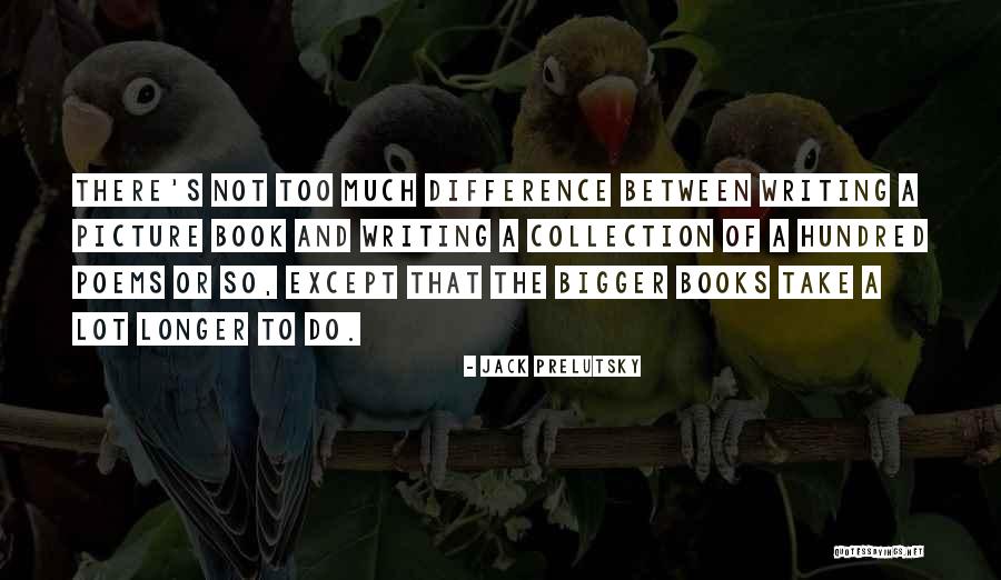 A Bigger Picture Quotes By Jack Prelutsky A Bigger Picture Quotes By Jack Prelutsky