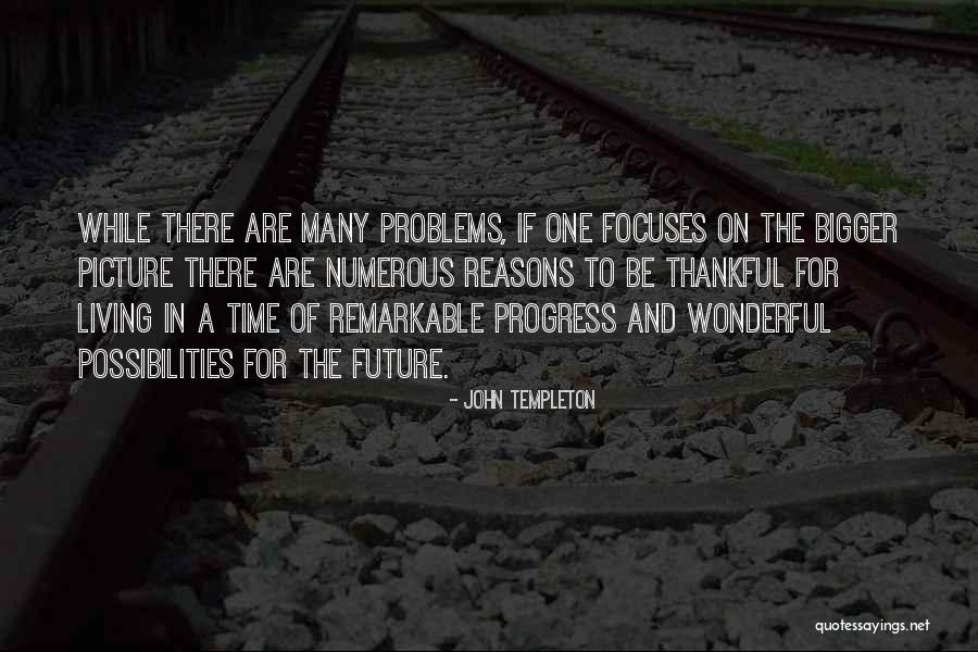 A Bigger Picture Quotes By John Templeton