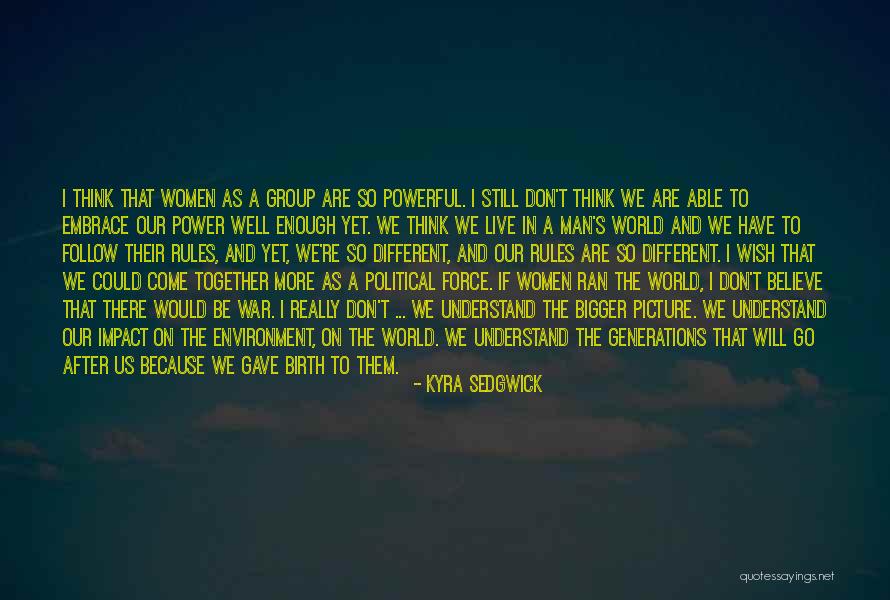 A Bigger Picture Quotes By Kyra Sedgwick A Bigger Picture Quotes By Kyra Sedgwick