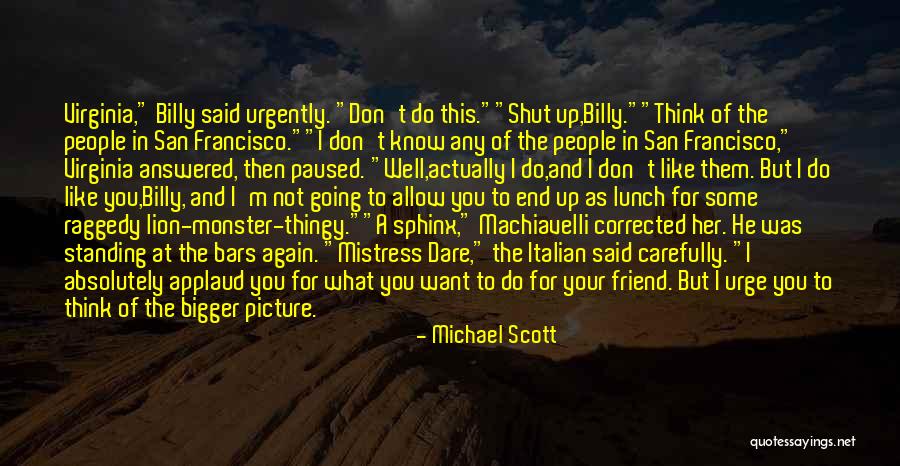 A Bigger Picture Quotes By Michael Scott