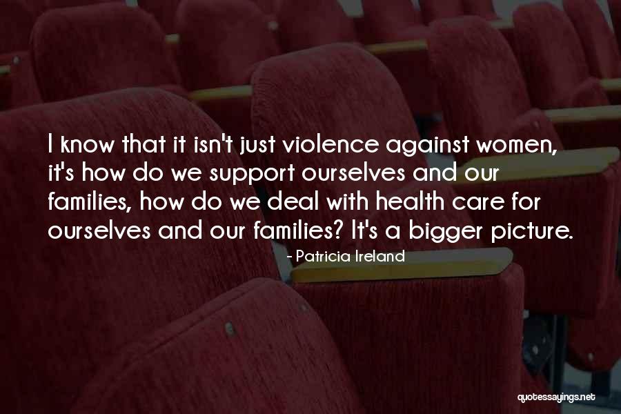 A Bigger Picture Quotes By Patricia Ireland