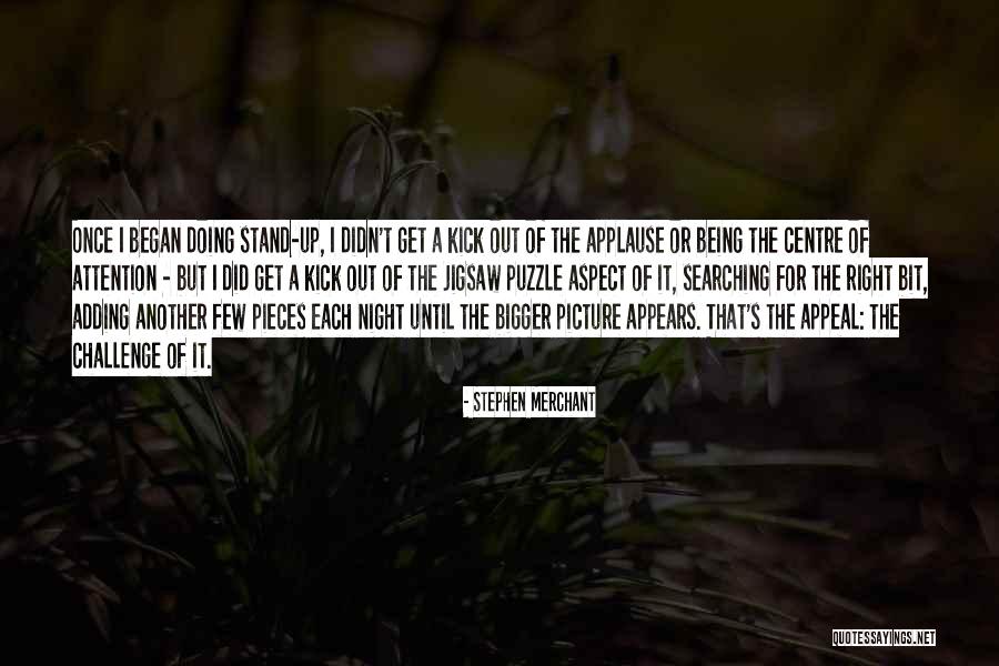 A Bigger Picture Quotes By Stephen Merchant