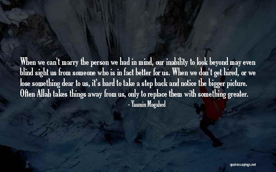 A Bigger Picture Quotes By Yasmin Mogahed A Bigger Picture Quotes By Yasmin Mogahed