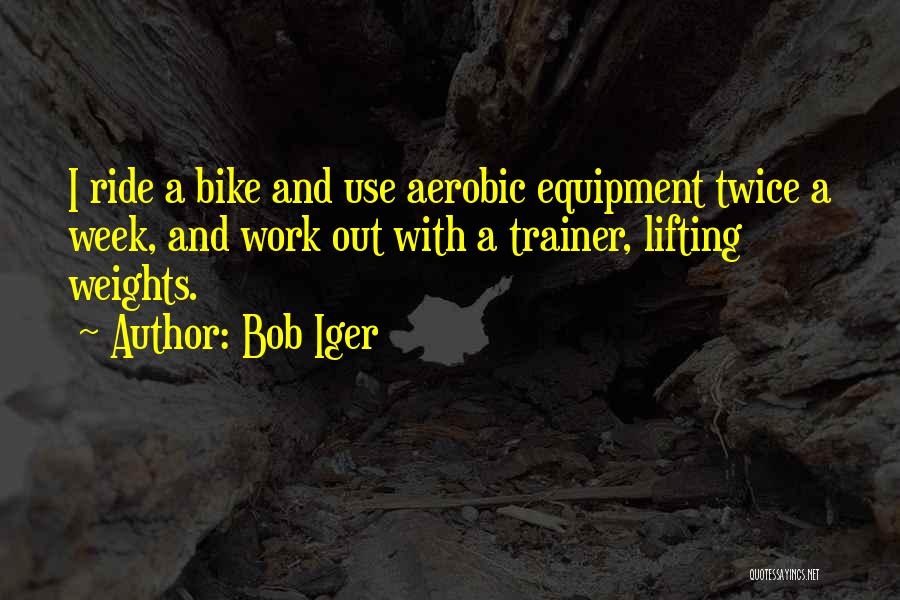 A Bike Ride Quotes By Bob Iger
