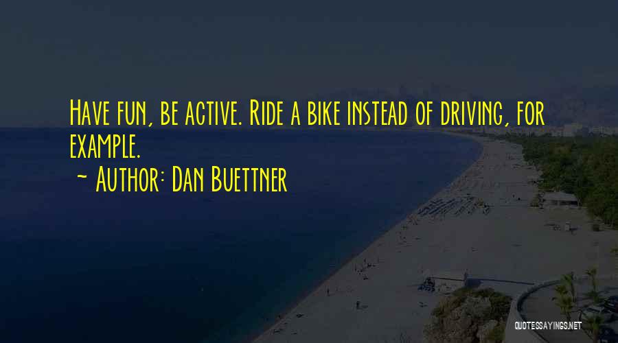 A Bike Ride Quotes By Dan Buettner