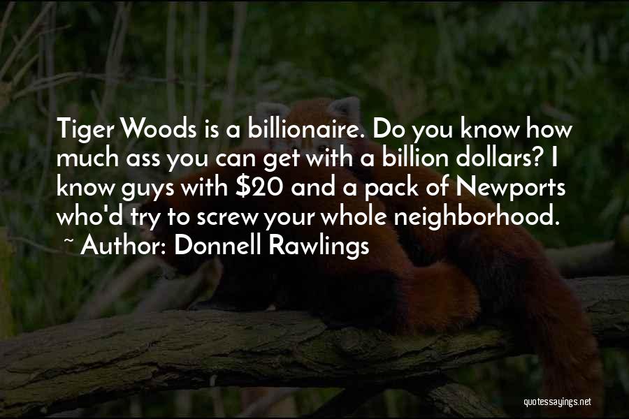 A Billion Dollars Quotes By Donnell Rawlings