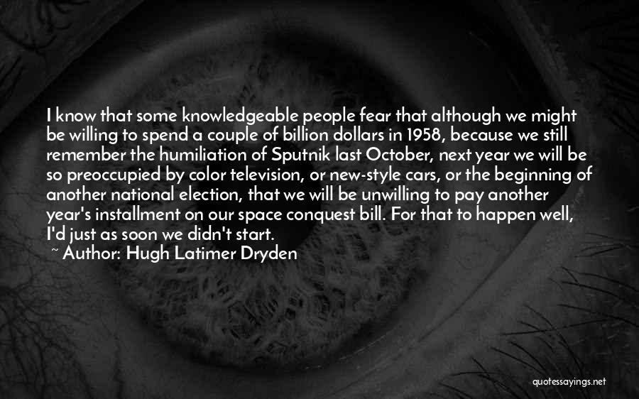 A Billion Dollars Quotes By Hugh Latimer Dryden