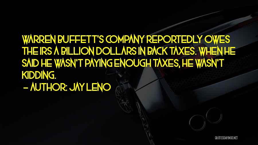 A Billion Dollars Quotes By Jay Leno