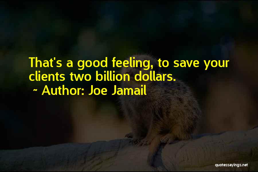 A Billion Dollars Quotes By Joe Jamail