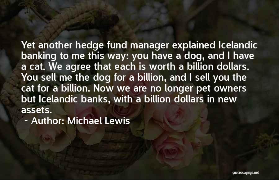 A Billion Dollars Quotes By Michael Lewis
