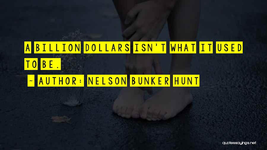 A Billion Dollars Quotes By Nelson Bunker Hunt