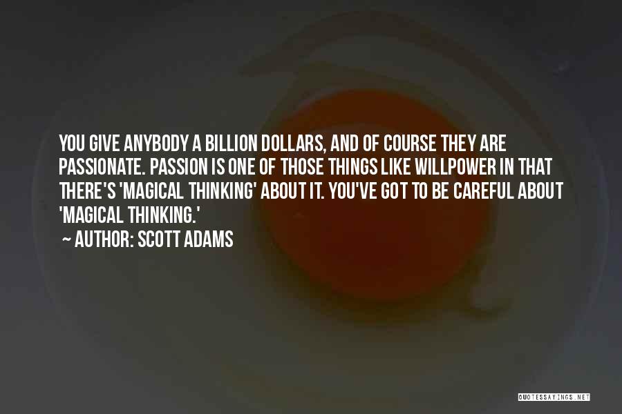 A Billion Dollars Quotes By Scott Adams
