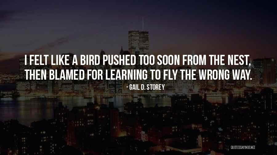 A Bird Learning To Fly Quotes By Gail D. Storey A Bird Learning To Fly Quotes By Gail D. Storey