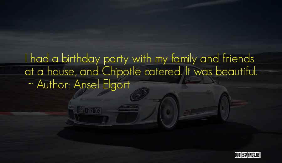 A Birthday Party Quotes By Ansel Elgort