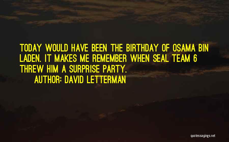 A Birthday Party Quotes By David Letterman