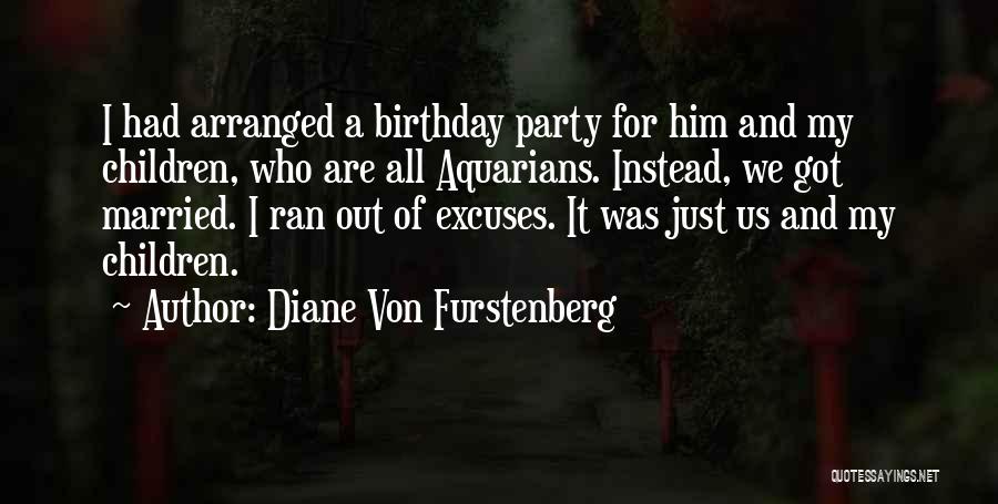 A Birthday Party Quotes By Diane Von Furstenberg