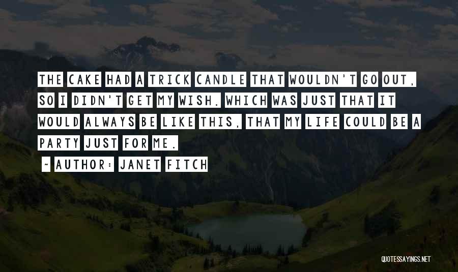 A Birthday Party Quotes By Janet Fitch