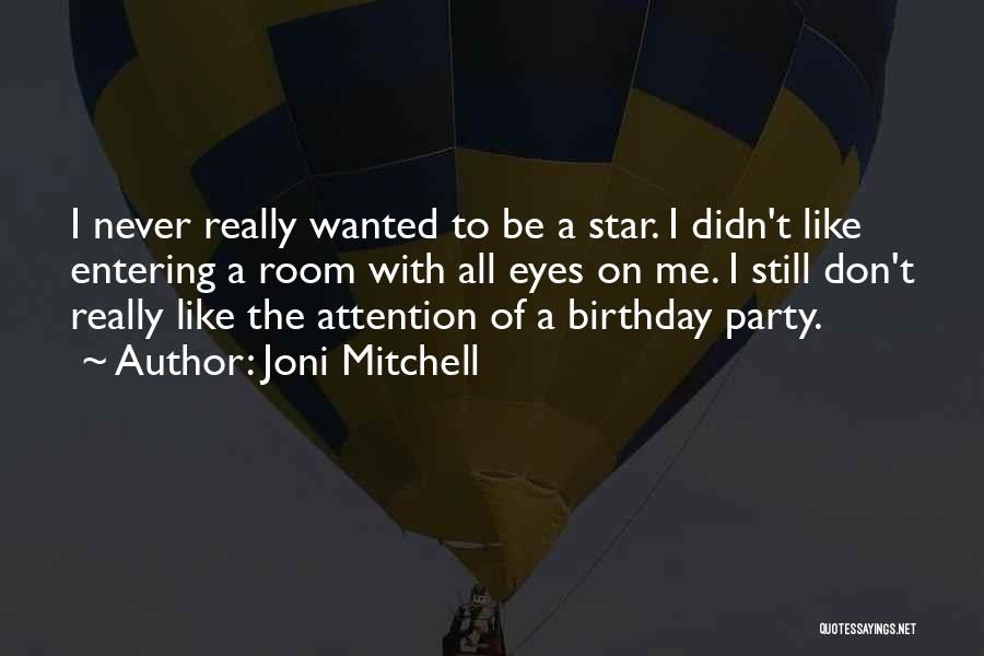 A Birthday Party Quotes By Joni Mitchell