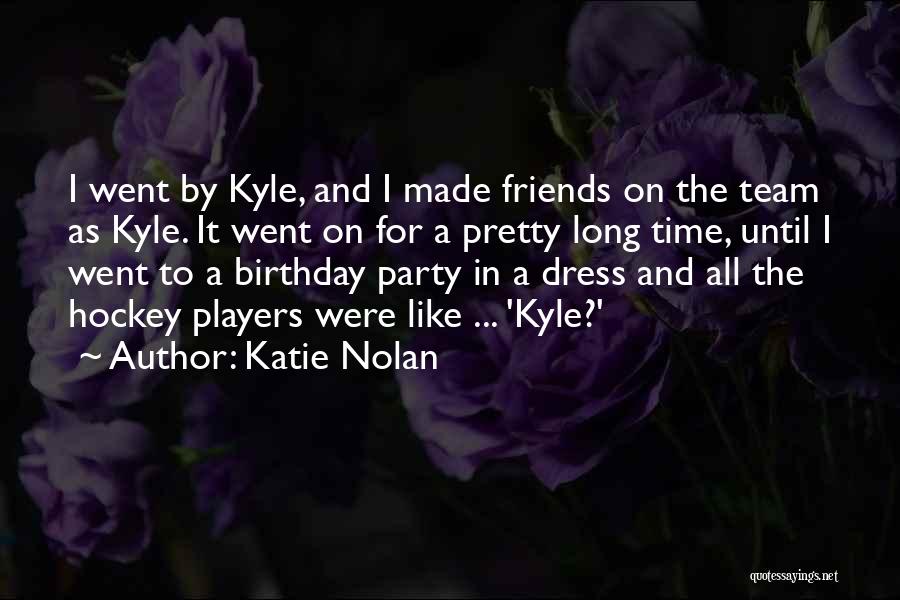 A Birthday Party Quotes By Katie Nolan