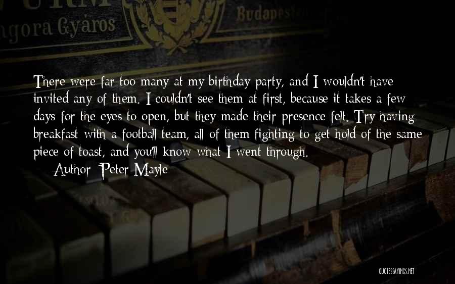 A Birthday Party Quotes By Peter Mayle