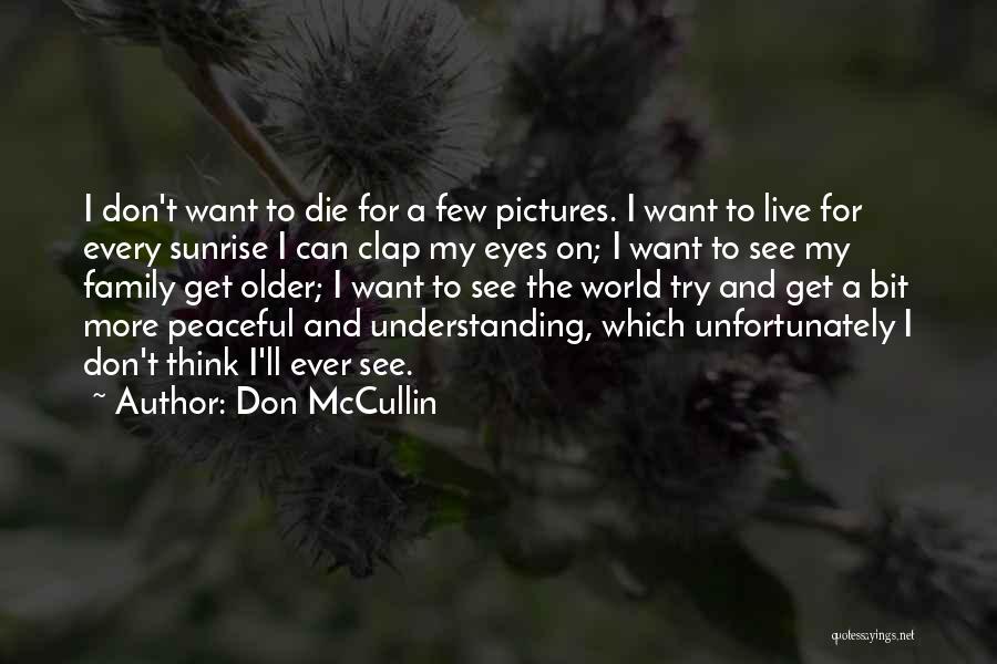 A Bit More Quotes By Don McCullin