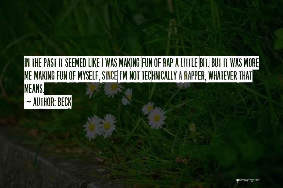 A Bit Of Fun Quotes By Beck