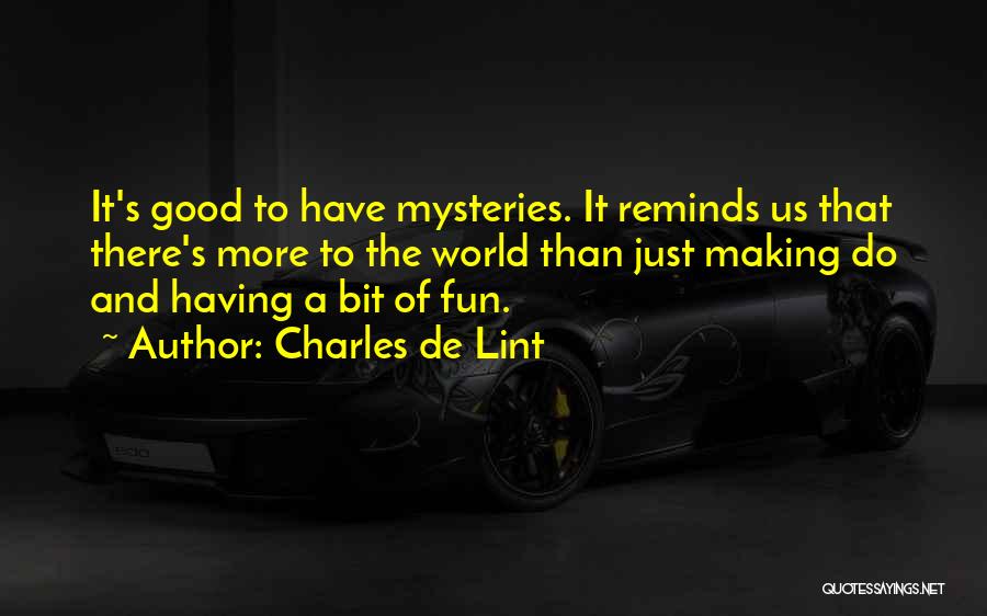 A Bit Of Fun Quotes By Charles De Lint