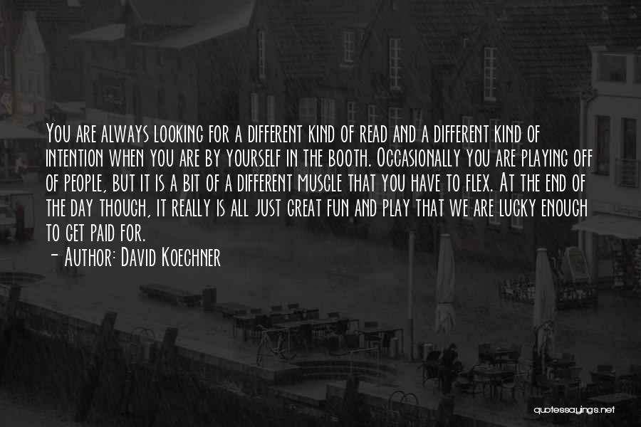 A Bit Of Fun Quotes By David Koechner