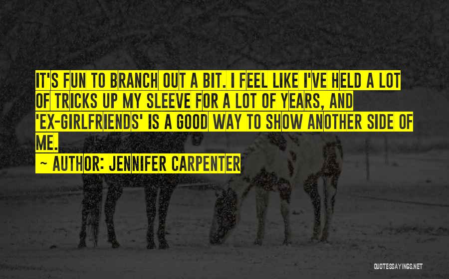 A Bit Of Fun Quotes By Jennifer Carpenter