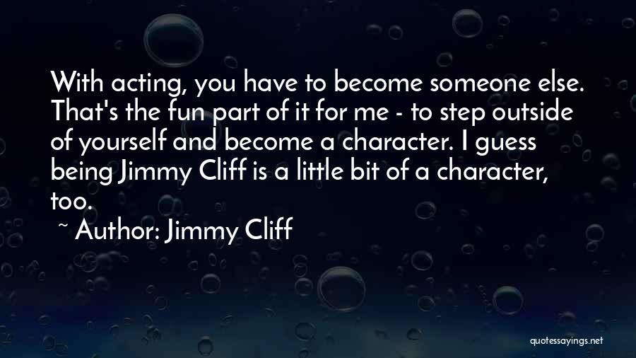 A Bit Of Fun Quotes By Jimmy Cliff