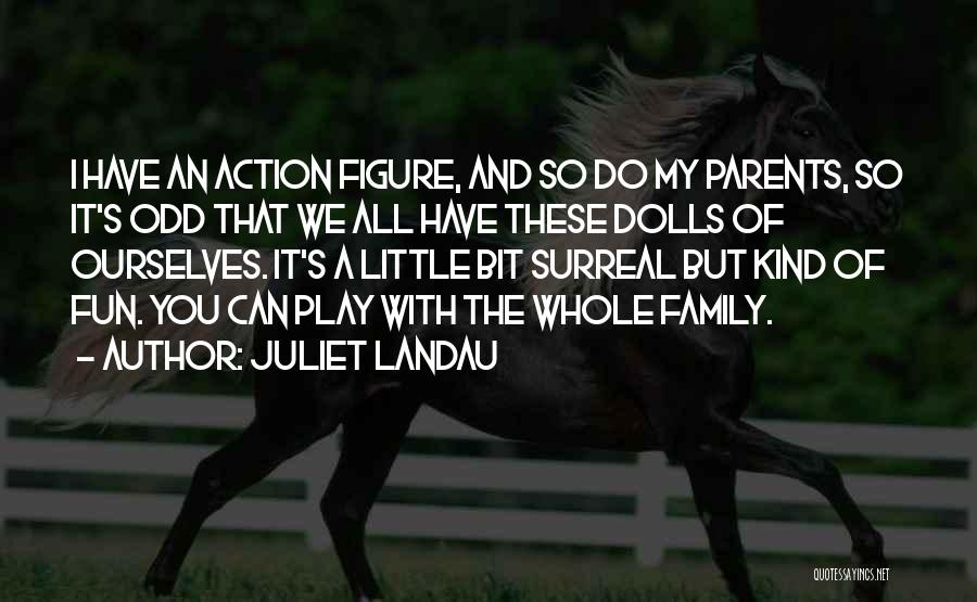 A Bit Of Fun Quotes By Juliet Landau