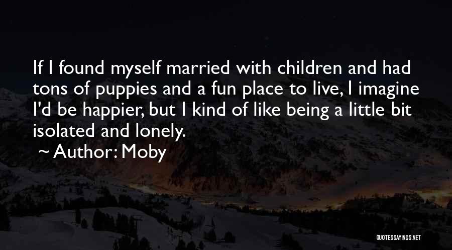 A Bit Of Fun Quotes By Moby