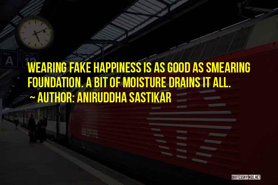 A Bit Of Happiness Quotes By Aniruddha Sastikar