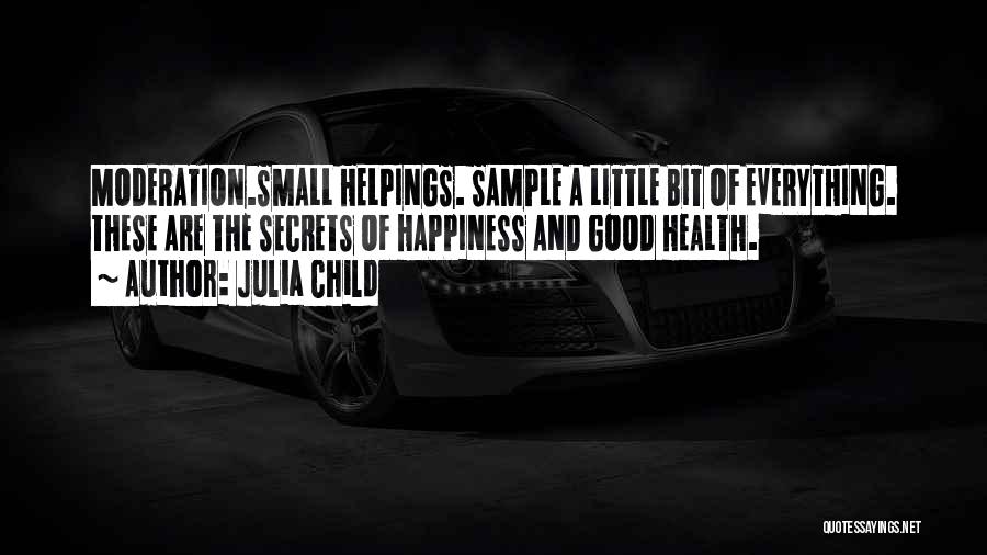 A Bit Of Happiness Quotes By Julia Child