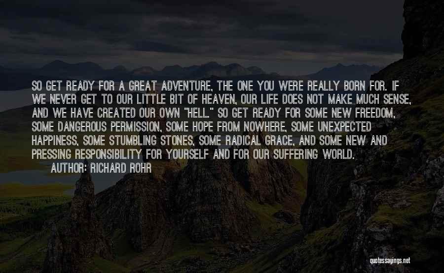 A Bit Of Happiness Quotes By Richard Rohr
