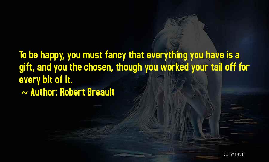 A Bit Of Happiness Quotes By Robert Breault